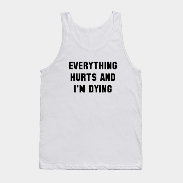 Everything Hurts Tank Top by VectorPlanet